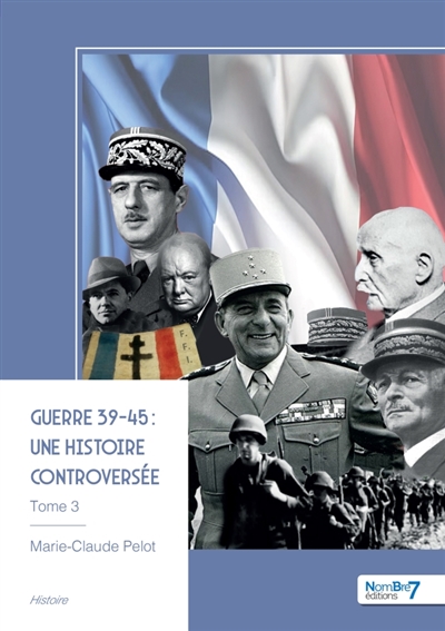Guerre 39-45 : une histoire controversée - Tome 3