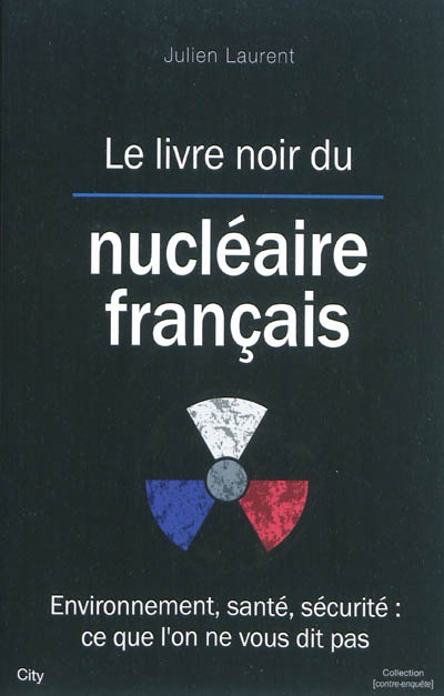 Le livre noir du nucléaire français
