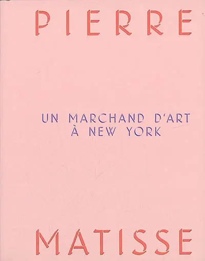Pierre Matisse, un marchand d'art à New York