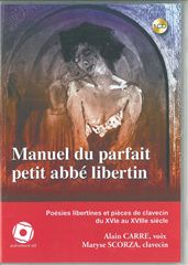 Manuel du parfait petit abbé libertin : poésies libertines et pièces de clavecin du XVIe au XVIIIe siècle