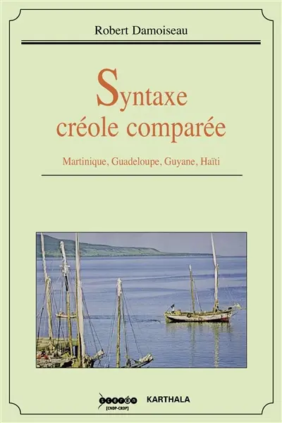 Syntaxe créole comparée : Martinique, Guadeloupe, Guyane, Haïti