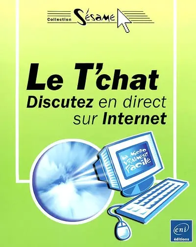 Le t'chat : discutez en direct sur Internet