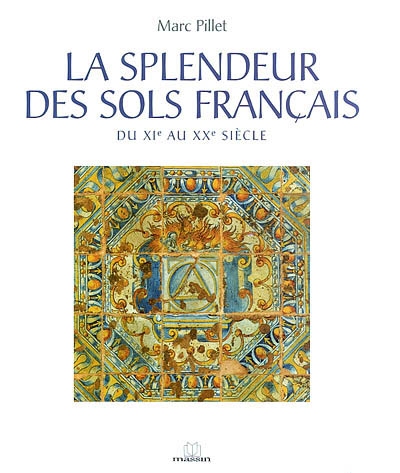 La splendeur des sols français : du XIe au XXe siècle