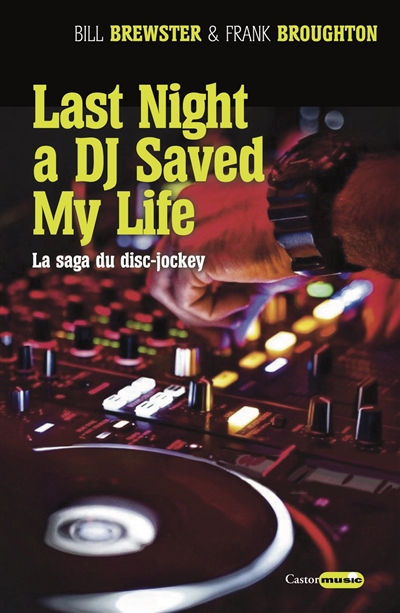 Last night a DJ saved my life : un siècle de musique aux platines