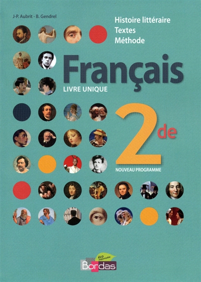 Français, 2de : livre unique : histoire littéraire, textes, méthode