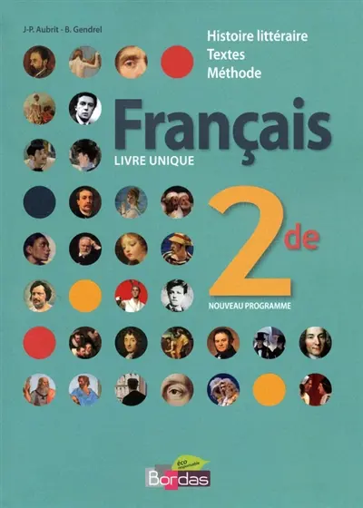 Français, 2de : livre unique : histoire littéraire, textes, méthode