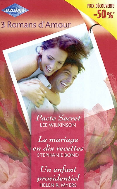 Pacte secret. Le mariage en dix recettes. Un enfant providentiel