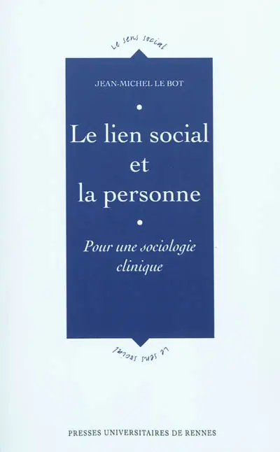 Le lien social et la personne : pour une sociologie clinique
