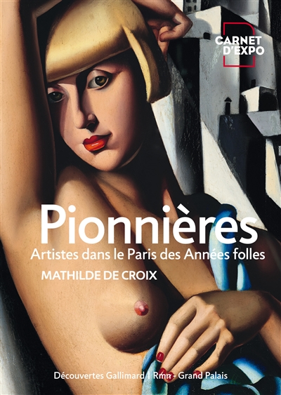 Pionnières : artistes dans le Paris des Années folles - Mathilde de Croix