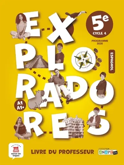 Exploradores, espagnol 5e, cycle 4 : livre du professeur : programme 2025