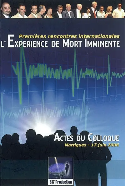 Expériences de mort imminente : actes du colloque, Martigues, 17 juin 2006