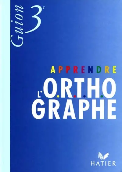 Apprendre l'orthographe, 3e