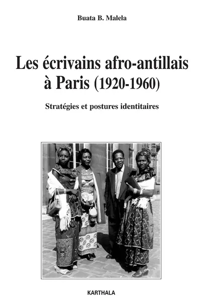 Les écrivains afro-antillais à Paris (1920-1960) : stratégies et postures identitaires