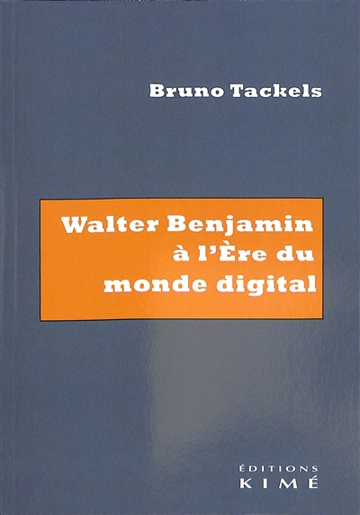Walter Benjamin à l'ère du monde digital : essai