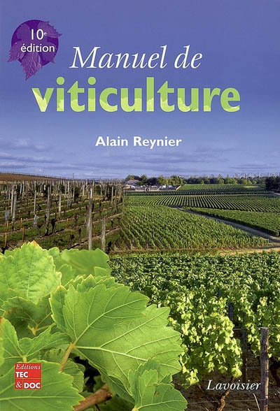 Manuel de viticulture : guide technique de viticulture raisonnée