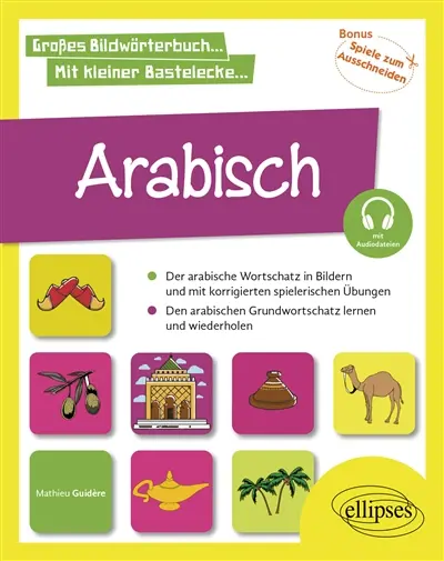 Arabisch in Bildern mit spielerischen Aufgaben A1 : den Grundwortschatz lernen und wiederholen