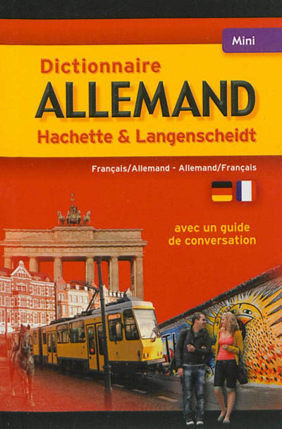 Dictionnaire mini-Hachette & Langenscheidt : français-allemand, allemand-français : avec un guide de conversation