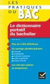 Le dictionnaire portatif du bachelier : dela seconde à l'université