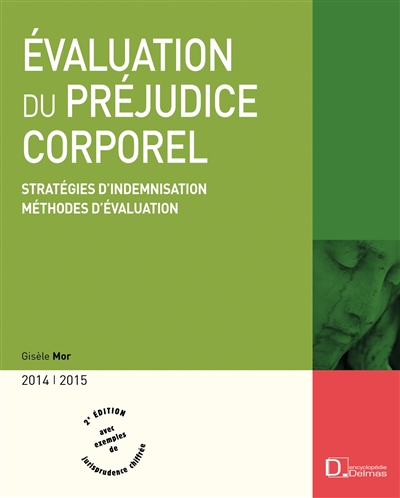 Evaluation du préjudice corporel : stratégies d'indemnisation, méthodes d'évaluation : 2014-2015