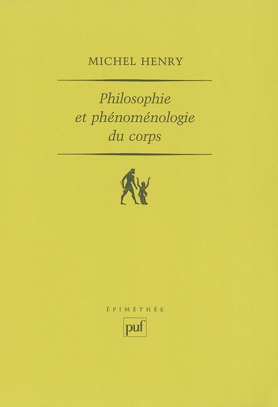 Philosophie et phénoménologie du corps : essai sur l'ontologie biranienne