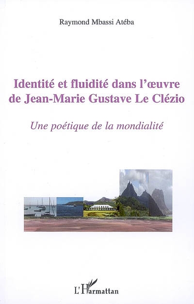 Identité et fluidité dans l'oeuvre de Jean-Marie Gustave Le Clézio : une poétique de la modernité