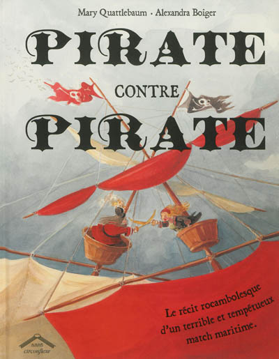 Pirate contre pirate : le récit rocambolesque d'un terrible et tempétueux match maritime