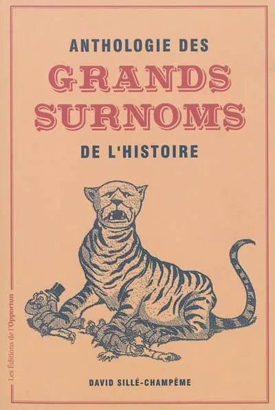 Anthologie des grands surnoms de l'histoire