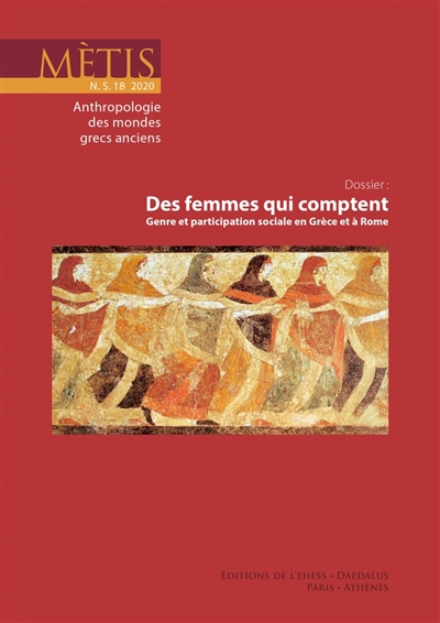 Mètis, nouvelle série, n° 18. Des femmes qui comptent : genre et participation sociale en Grèce et à Rome