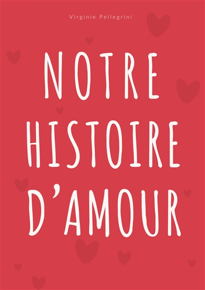 Notre Histoire d'Amour :...