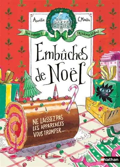 Une enquête à l'académie Wilford. Embûches de Noël : ne laissez pas les apparences vous tromper...