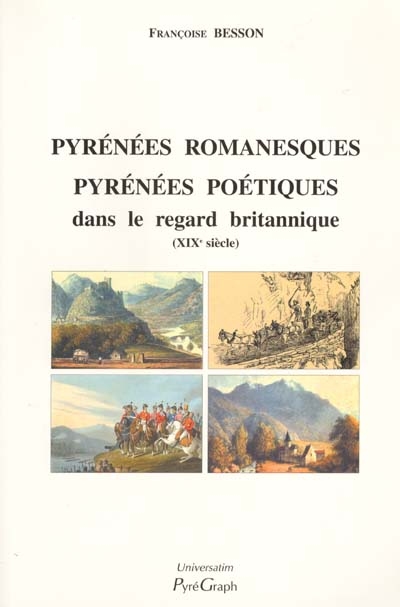 Pyrénées romanesques, Pyrénées poétiques, dans le regard britannique (XIXe siècle)