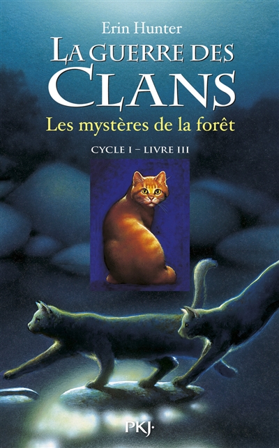 La Guerre des Clans Cycle 1 - Tome 3 : Les mystères de la forêt