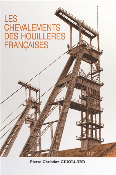 Les chevalements des houillères françaises : de 1830 à 1989