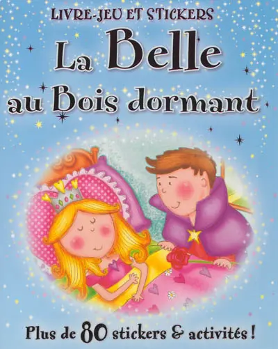 La belle au bois dormant : plus de 80 stickers & activités !