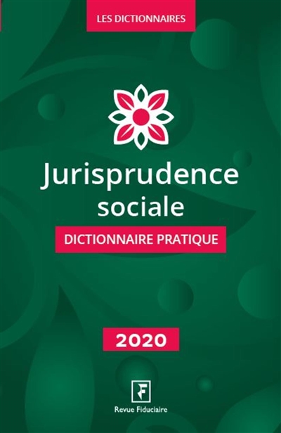 Jurisprudence sociale : dictionnaire pratique : 2020