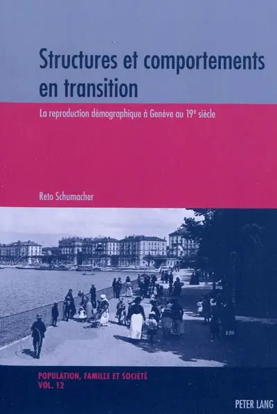 Structures et comportements en transition. Vol. 2. La reproduction démographique à Genève au 19e siècle