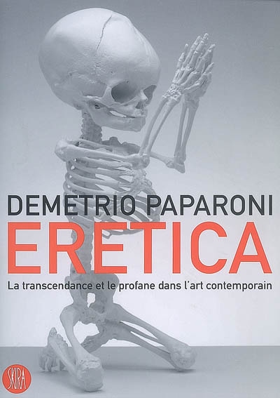 Eretica : la transcendance et le profane dans l'art contemporain