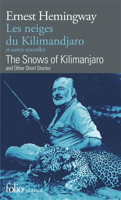 Les neiges du Kilimandjaro et autres nouvelles. The snows of Kilimanjaro and other short stories