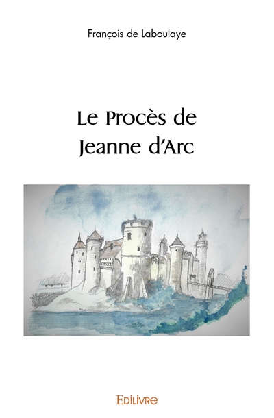 Le procès de jeanne d'arc