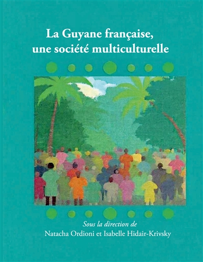 La Guyane française, une société multiculturelle