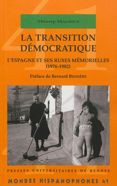La transition démocratique : l'Espagne et ses ruses mémorielles (1976-1982)