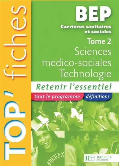 BEP carrières sanitaires et sociales. Vol. 2. Sciences médico-sociales, technologie