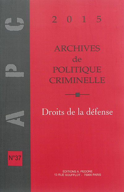Archives de politique criminelle, n° 37. Droits de la défense