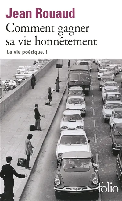 La vie poétique. Vol. 1. Comment gagner sa vie honnêtement