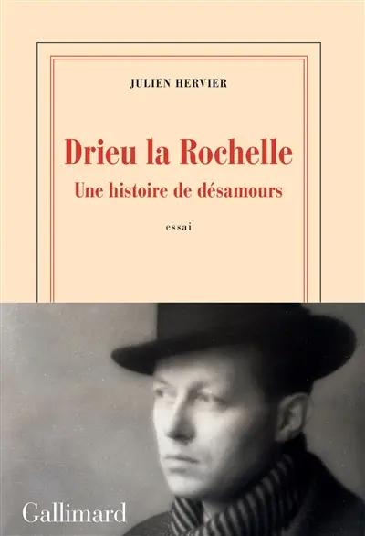 Drieu la Rochelle : une histoire de désamours : essai
