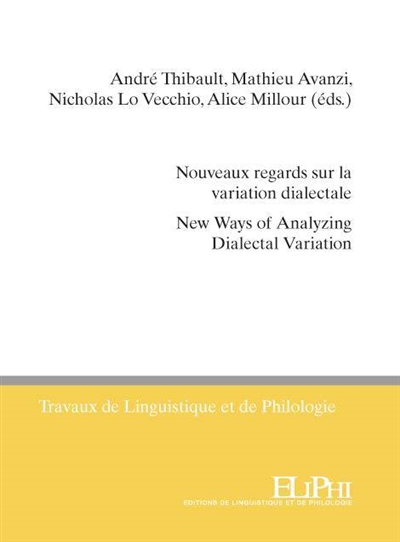 Nouveaux regards sur la variation dialectale. New ways of analyzing dialectal variation