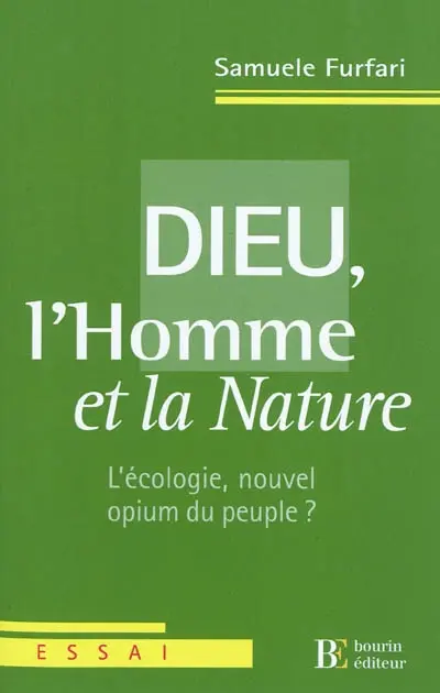 Dieu, l'homme et la nature : l'écologie, nouvel opium du peuple ?