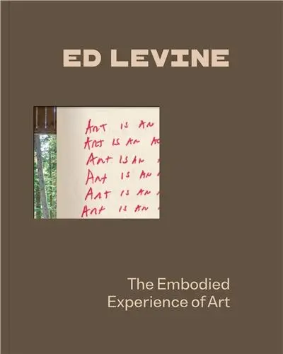 Ed Levine : The Embodied Experience of Art