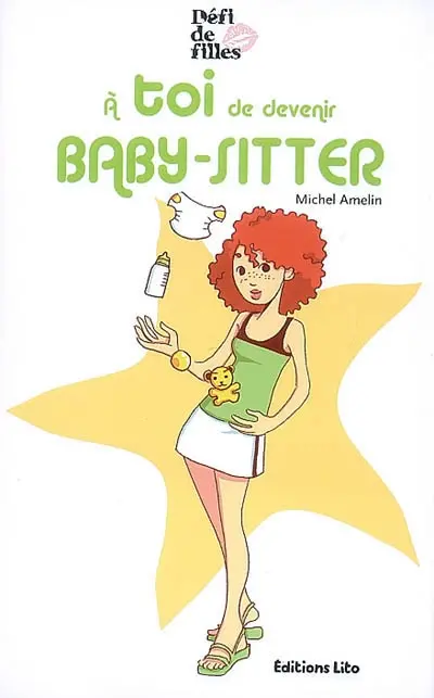 Défi de filles. A toi de devenir baby-sitter