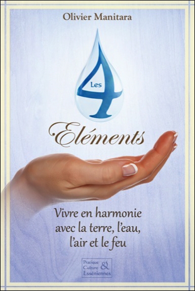 Les 4 éléments : vivre en harmonie avec la terre, l'eau, l'air et le feu